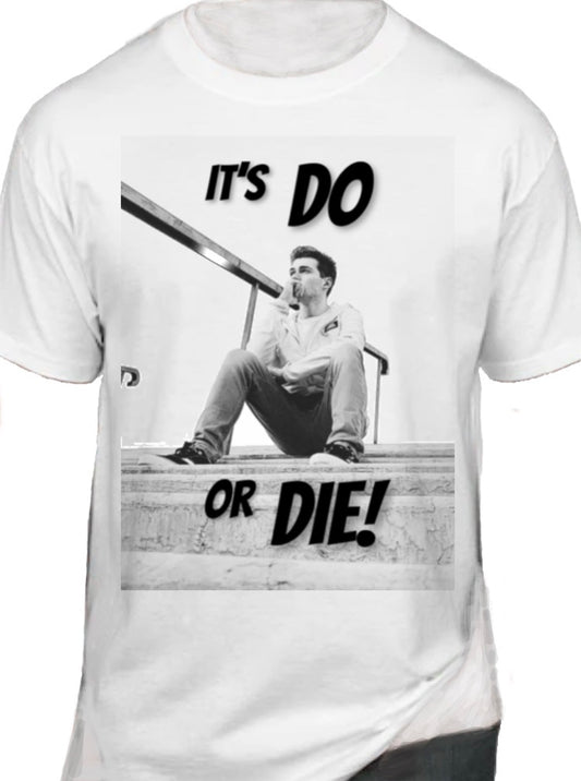 “Do or Die” T-Shirt